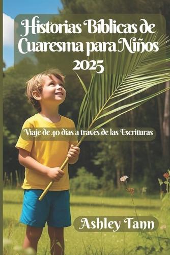 Historias Bíblicas de Cuaresma para Niños 2025