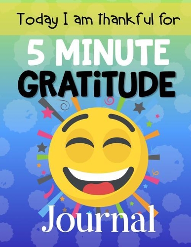 5 Minute Gratitude Journal Today I am Thankful For