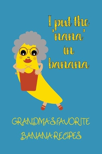 Grandma's Favorite Banana Recipes