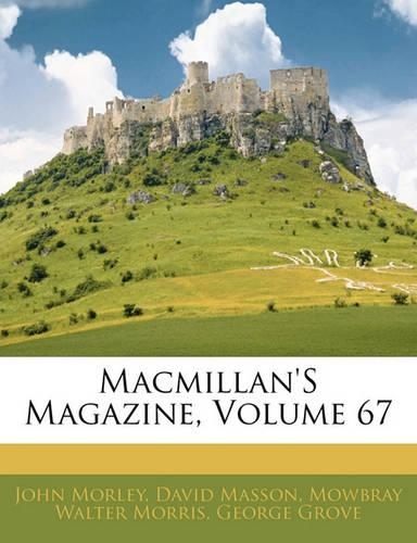 MacMillan's Magazine, Volume 67