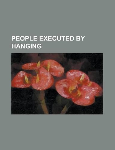 People Executed by Hanging