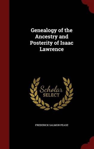 Genealogy of the Ancestry and Posterity of Isaac Lawrence