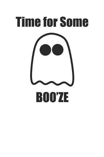 Booze Lovers 120 Page Notebook Lined Journal for Halloween Ghost Drinkers