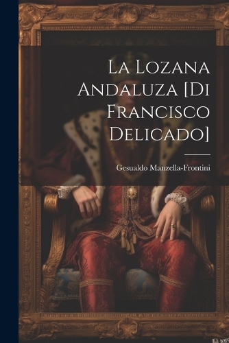 La lozana andaluza [di Francisco Delicado]