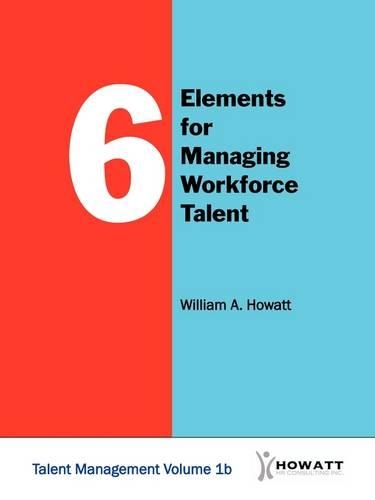 6 Elements for Managing Workforce Talent-Vol. 1b