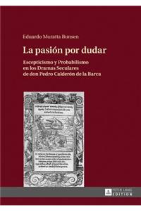 La Pasión Por Dudar