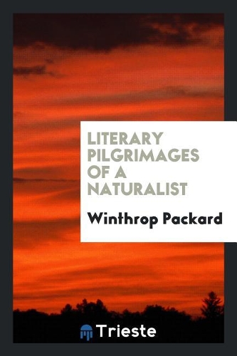 Literary Pilgrimages of a Naturalist