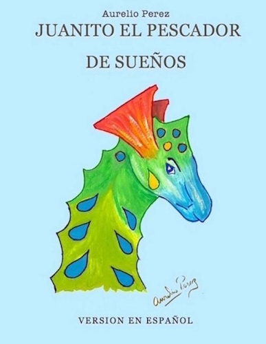 Juanito el Pescador de Sueños Edicion Bilingue