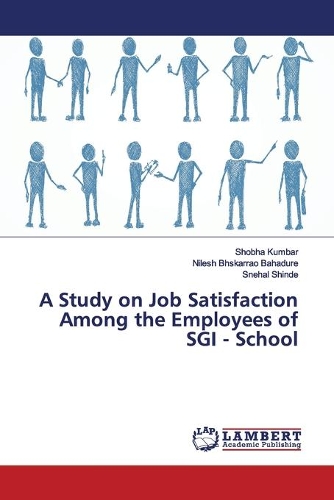 A Study on Job Satisfaction Among the Employees of SGI - School