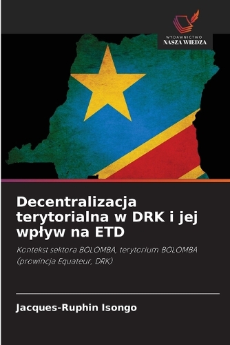 Decentralizacja terytorialna w DRK i jej wplyw na ETD