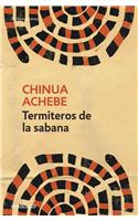 Termiteros de la sabana / Anthills of the Savannah