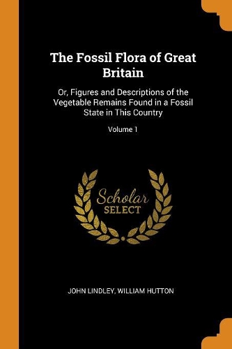 The Fossil Flora of Great Britain