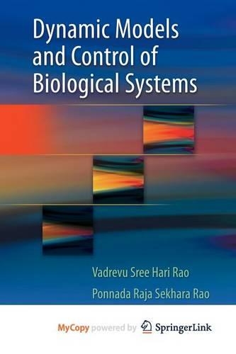 Dynamic Models and Control of Biological Systems