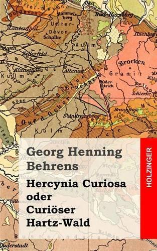 Hercynia Curiosa oder Curiöser Hartz-Wald