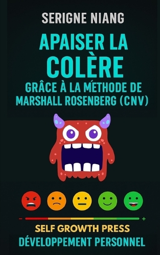 Apaiser la colère grâce à la méthode de Marshall Rosenberg (CNV)
