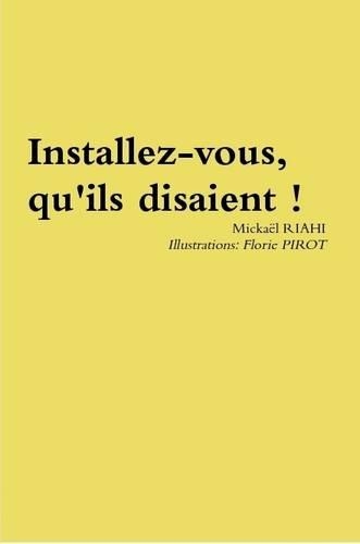 Installez-vous, Qu'ils Disaient