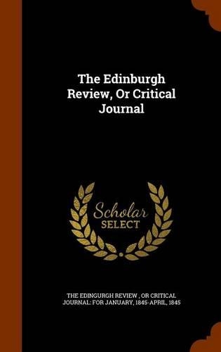 The Edinburgh Review, Or Critical Journal