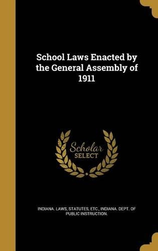 School Laws Enacted by the General Assembly of 1911