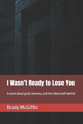 I Wasn't Ready to Lose You