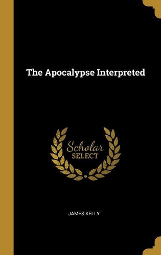 The Apocalypse Interpreted