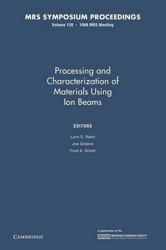 Processing and Characterization of Materials using Ion Beams: Volume 128