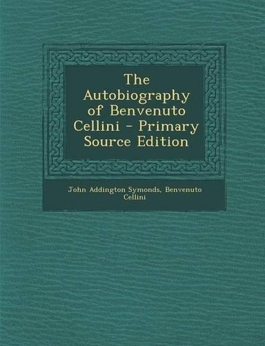 Autobiography of Benvenuto Cellini