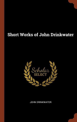 Short Works of John Drinkwater