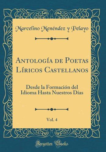 Antología de Poetas Líricos Castellanos, Vol. 4