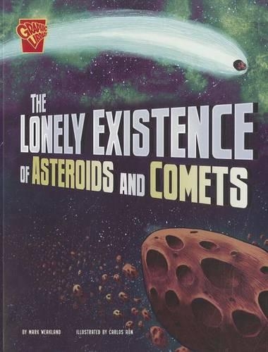 Lonely Existence of Asteroids and Comets: (Graphic Library)