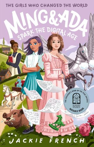 Ming and Ada Spark the Digital Age (The Girls Who Changed the World, #4): CBCA Notable Book 2025