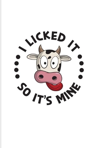 I Licked It So It's Mine