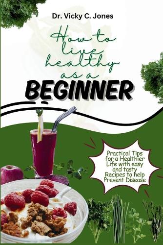 How to Live Healthy as a Beginner