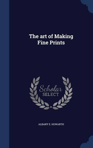 The art of Making Fine Prints