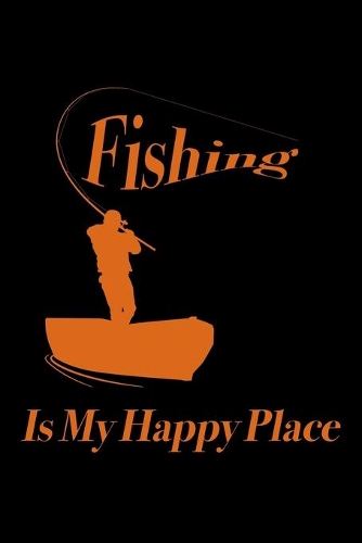 Fishing Is My Happy Place
