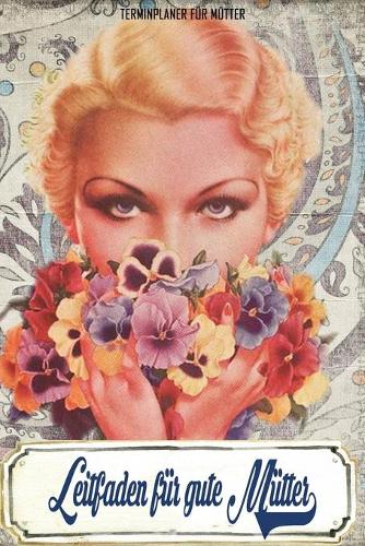 Terminplaner für Mütter - Leitfaden für gute Mütter