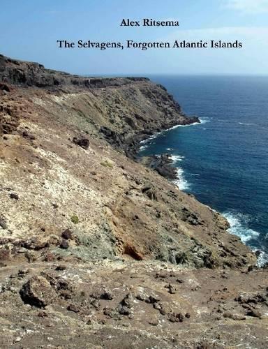 The Selvagens, Forgotten Atlantic Islands