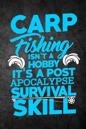 Carp Fishing Isn't A Hobby It's A Post Apocalypse Survival Skill