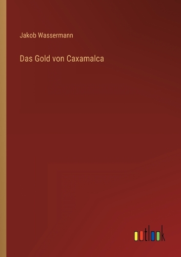 Das Gold von Caxamalca