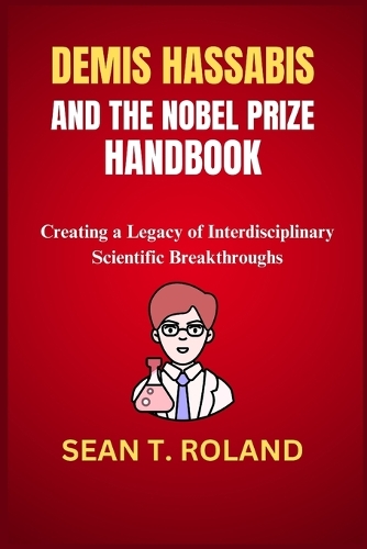 Demis Hassabis and the Nobel Prize Handbook