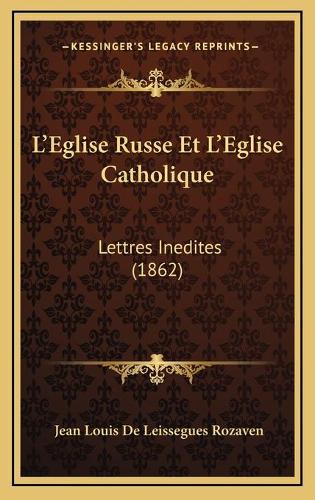 L'Eglise Russe Et L'Eglise Catholique