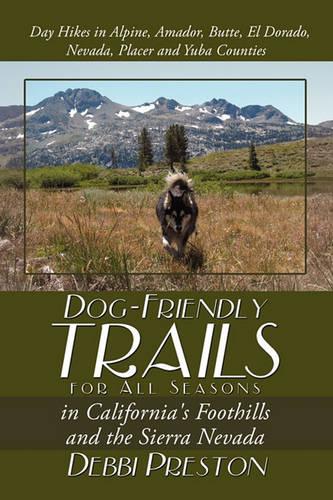Dog-Friendly Trails for All Seasons in California's Foothills and the Sierra Nevada