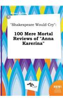 Shakespeare Would Cry
