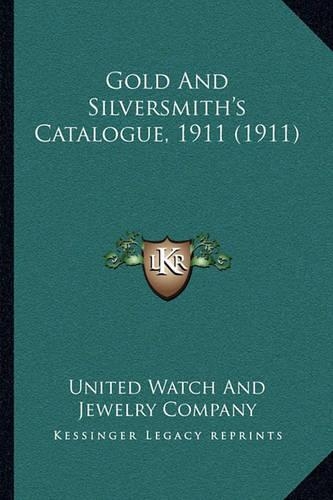 Gold And Silversmith's Catalogue, 1911 (1911)