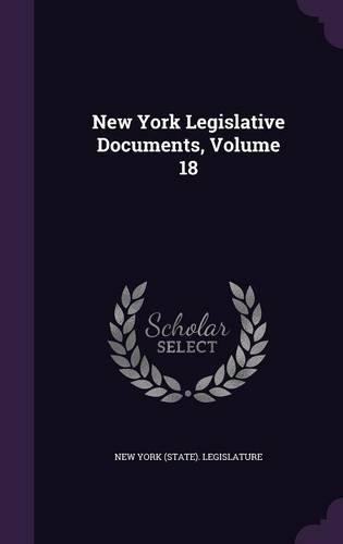 New York Legislative Documents, Volume 18