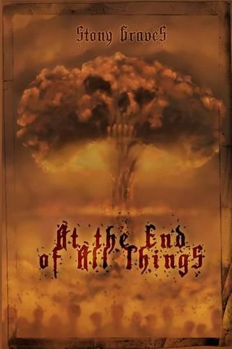 At the End of All Things