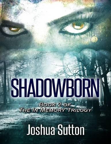 Shadowborn: Book 2 of the In Memory Trilogy
