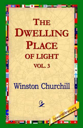 The Dwelling-Place of Light, Vol 3