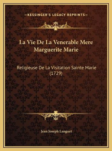 La Vie De La Venerable Mere Marguerite Marie