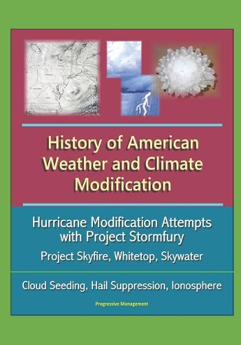 History of American Weather and Climate Modification