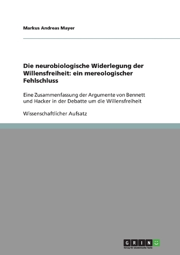 Die neurobiologische Widerlegung der Willensfreiheit